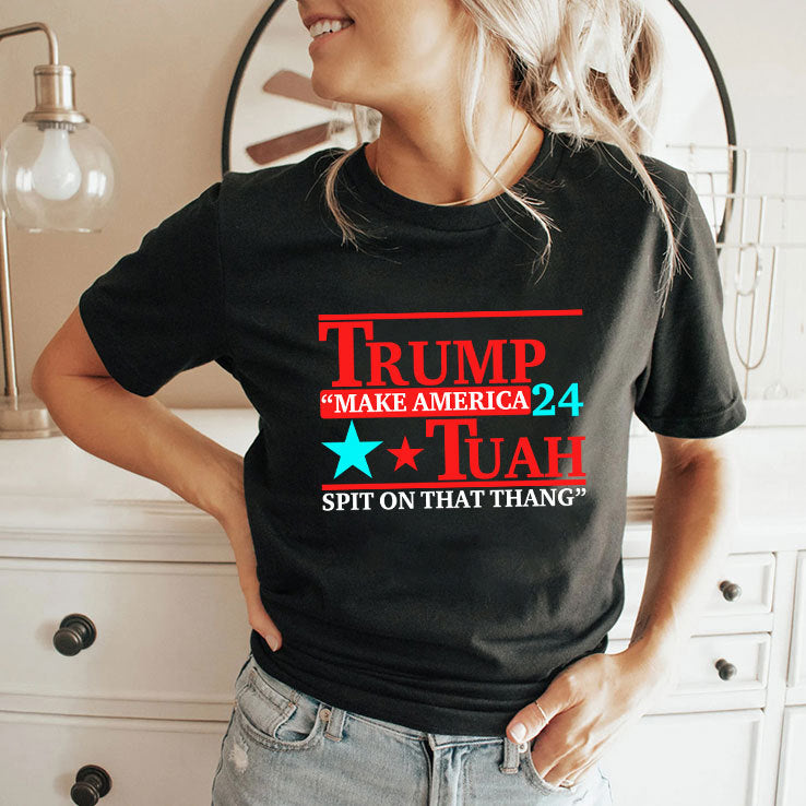 Trump Tuah 24 Make America Spit On That Thang Shirt