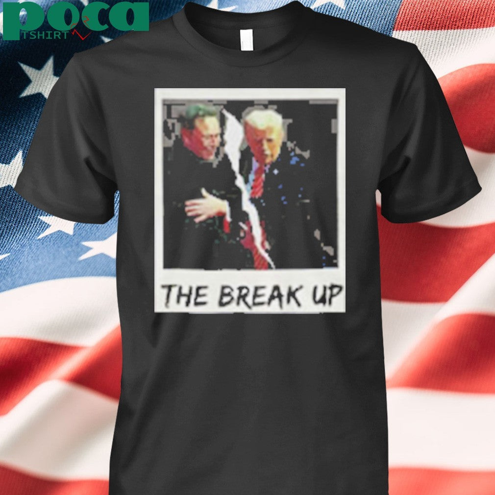 Trump and Musk the break up humorous political shirt