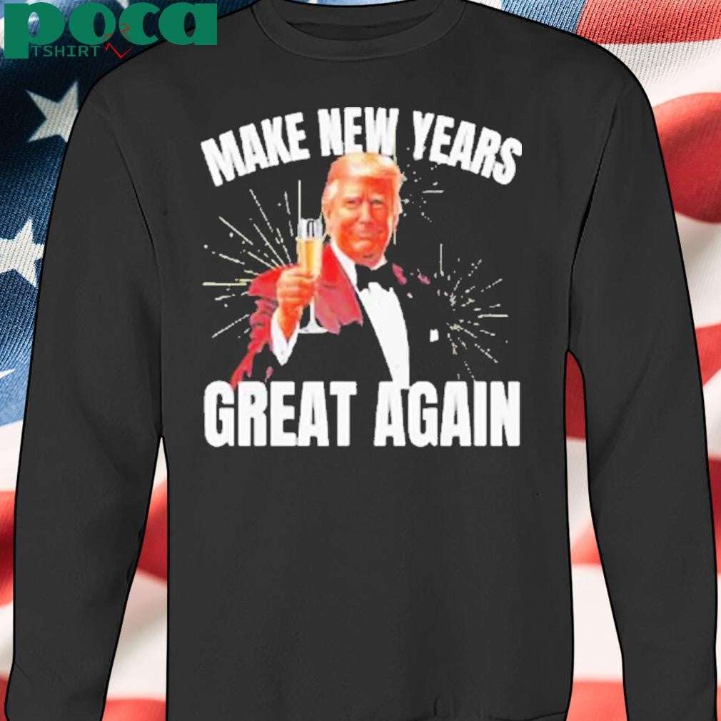 Trump make new year great again Shirt