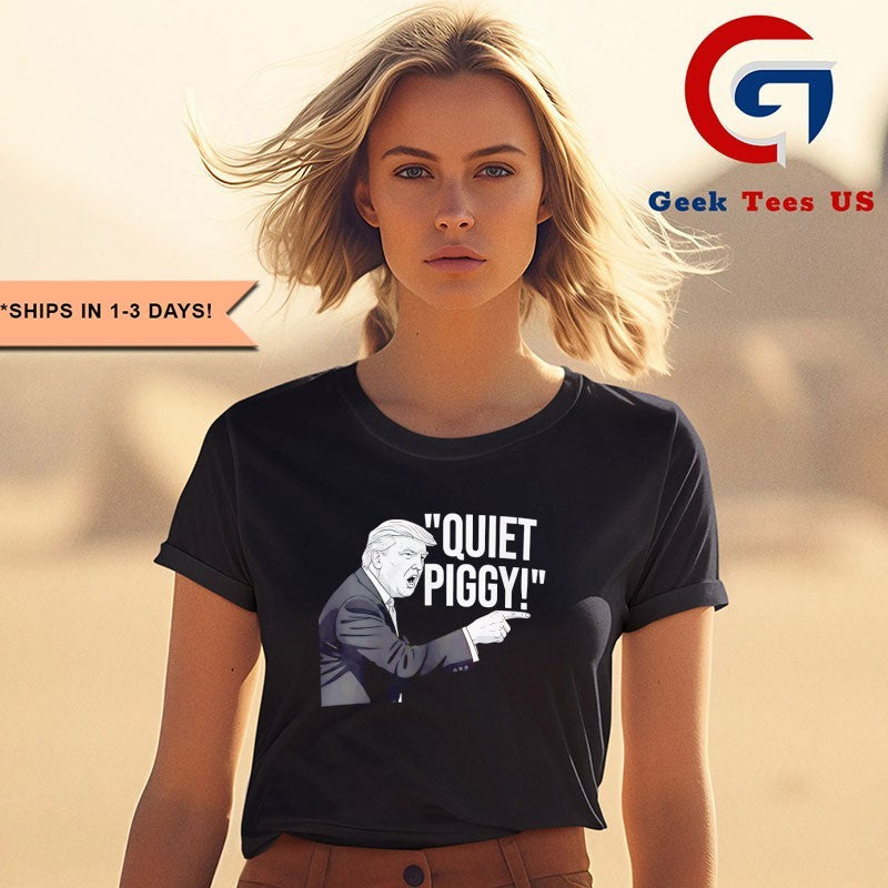 Trump scream Quiet Piggy shirt