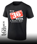 Try 36 Beer a perfect brew T-shirt