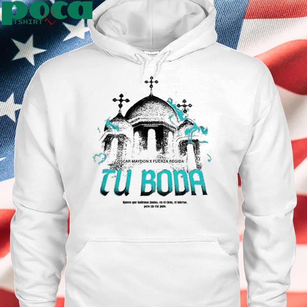 Tu Boda Oscar Maydon x Fuerza Regida New Shirt