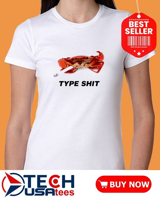 Type shit crab smoking shirt