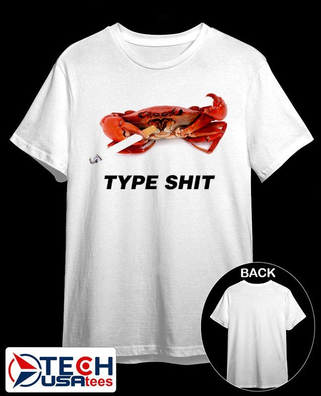 Type shit crab smoking shirt