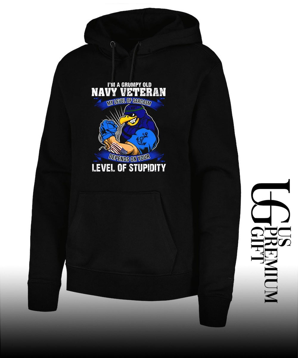 US Navy Veteran I’m a Grumpy Old my Level of Sarcasm Depends on your Stupidity shirt