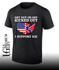 USA Confederate States Get Out or Get Kicked Out I Support Ice shirt