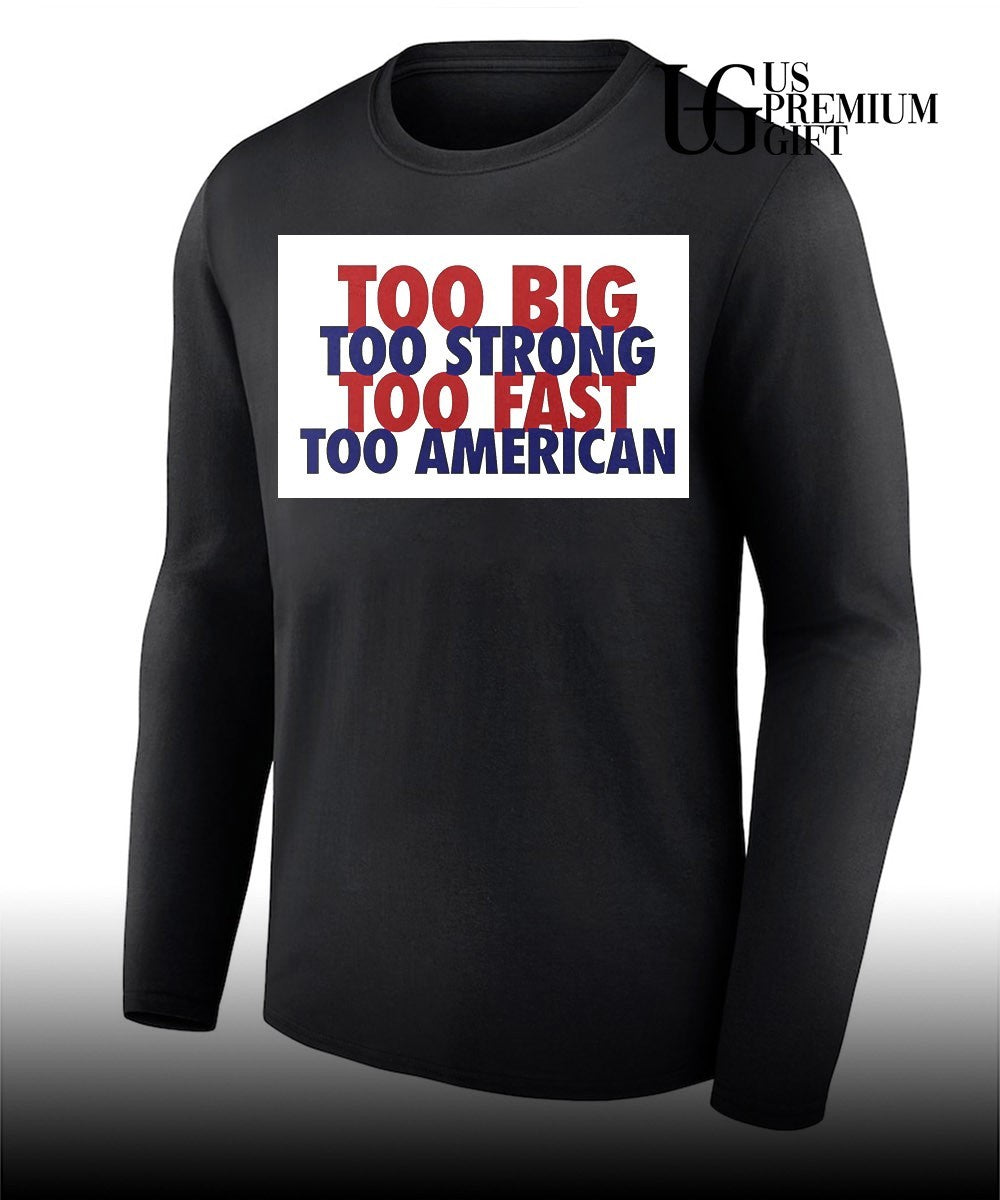 USA Football Too Big Too Strong Too Fast Too American shirt