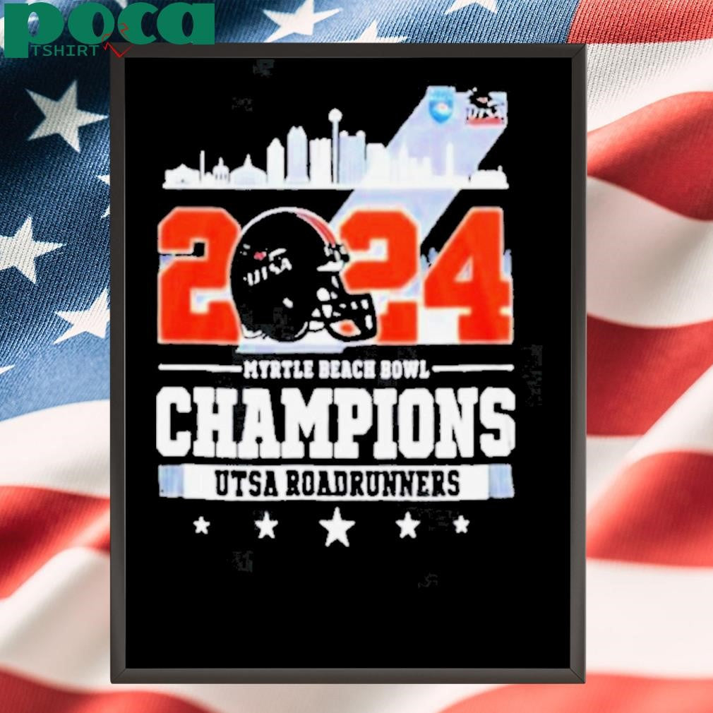 UTSA Roadrunners Myrtle Beach Bowl Champions 2024 Skyline NCAA Bowl Games 2024 2025 T Shirts