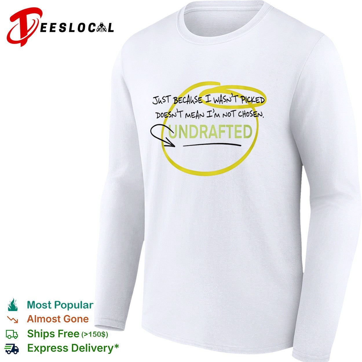 Undrafted just because I wasn’t picked shirt
