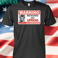 Unethical Threads Beware Of Updog- What’s Up Dog Shirt