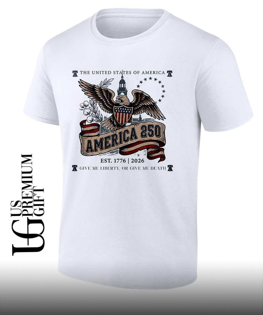 United States Eagle America 250 Est 1776 2026 Give Me Liberty or Give Me Death shirt