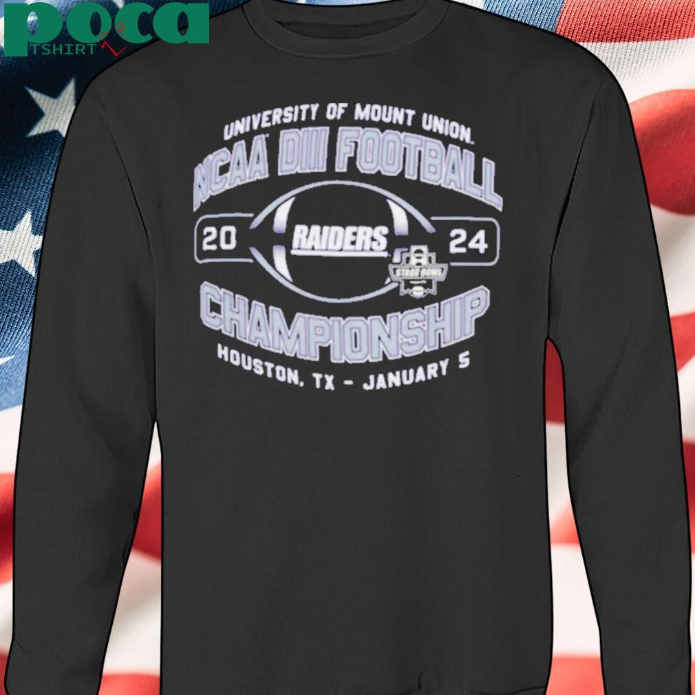 University Of Mount Union Purple Raiders 2024 NCAA Division III Football Championship Houston TX January 5 t shirt