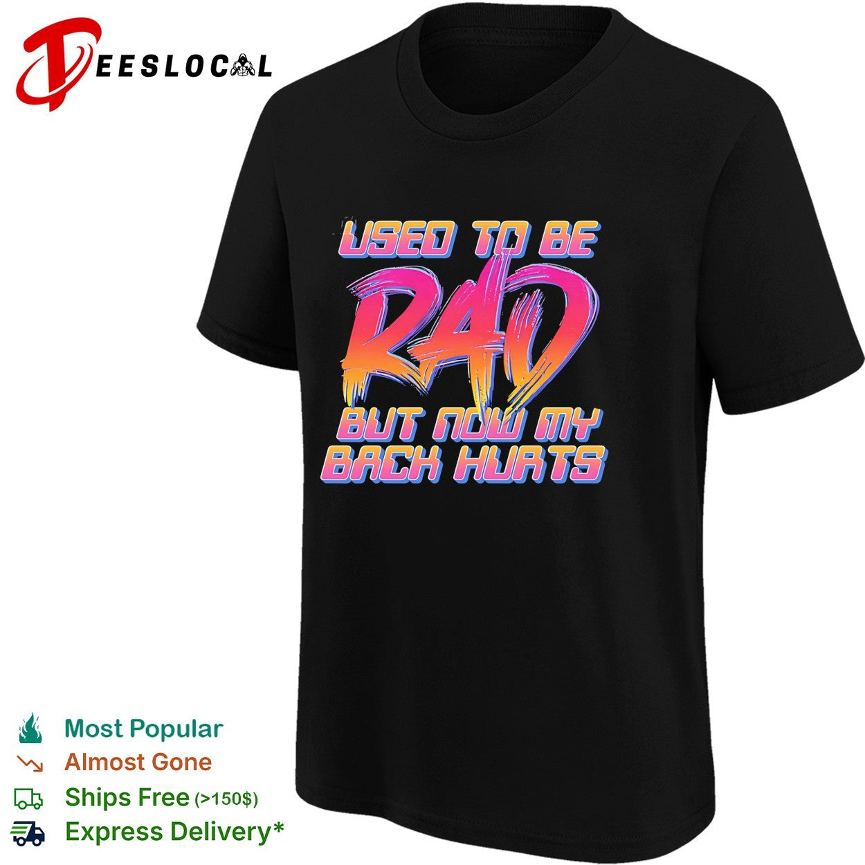 Used to be rad but now my back hurts shirt