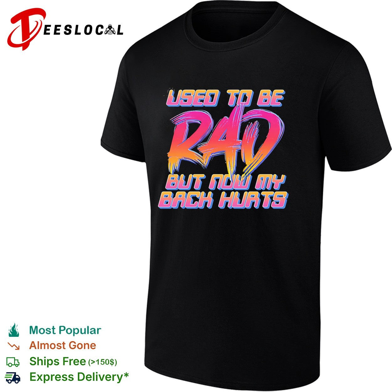 Used to be rad but now my back hurts shirt
