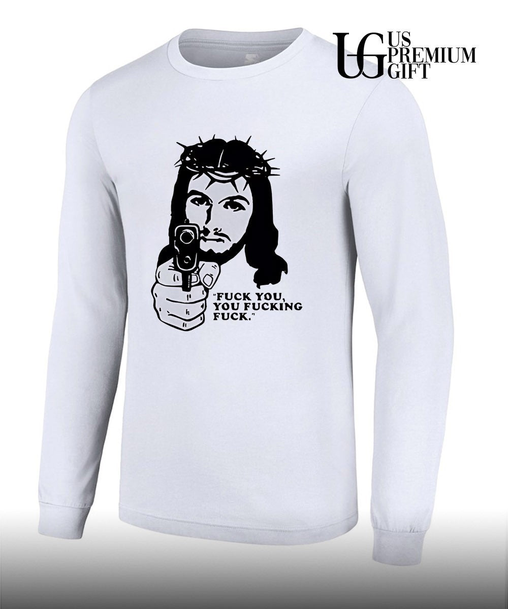 Jesus with gun fuck you you fucking fuck shirt