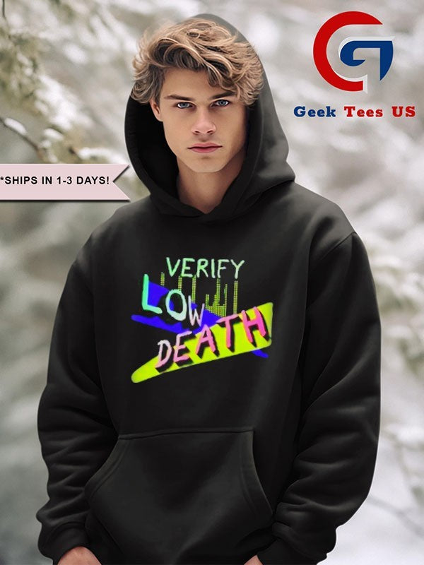 Verify Low Death shirt
