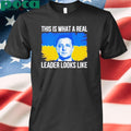 Volodymyr Zelensky this is what a real leader looks like 2025 shirt
