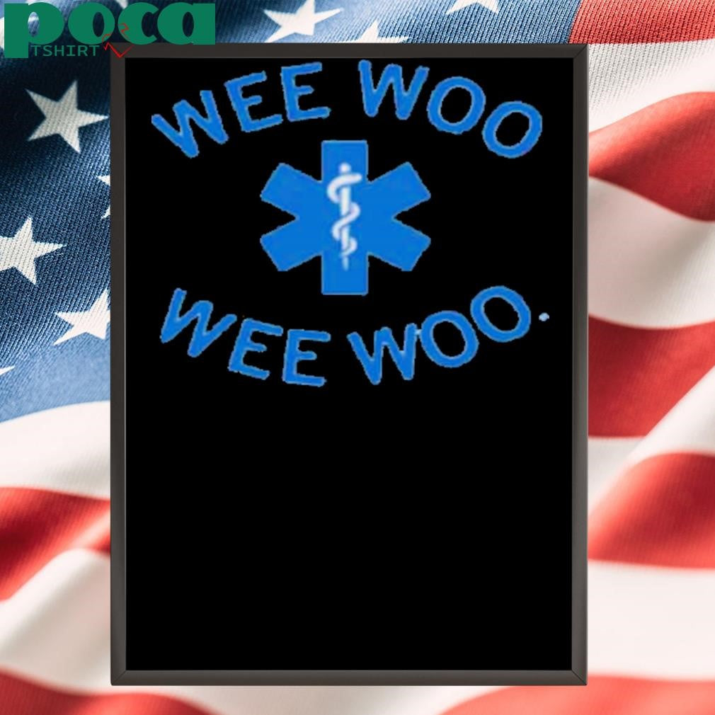 WEE WOO WEE WOO SHIRT