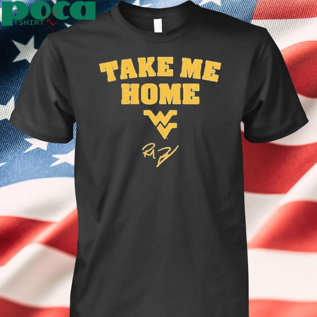 WEST VIRGINIA FOOTBALL RICH RODRIGUEZ TAKE ME HOME SHIRT