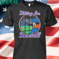 Waiting For Baseball T-Shirt