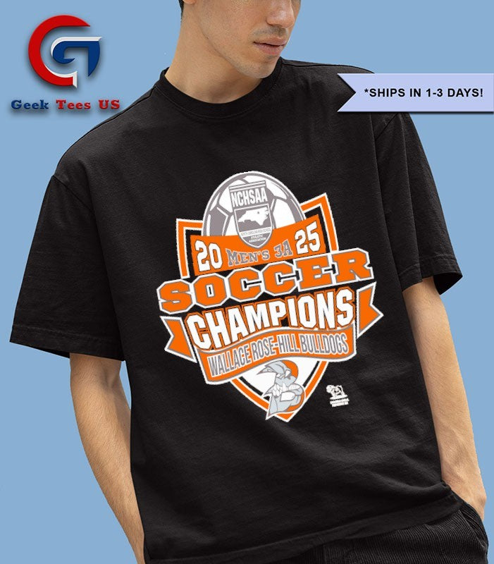 Wallace Rose-Hill Bulldogs NCHSAA Soccer Division Men’s 3A Champions T-shirt