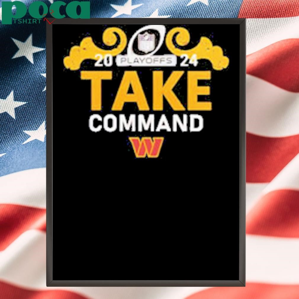 Washington Commanders Clinch Playoffs 2024 Take Command Shirt