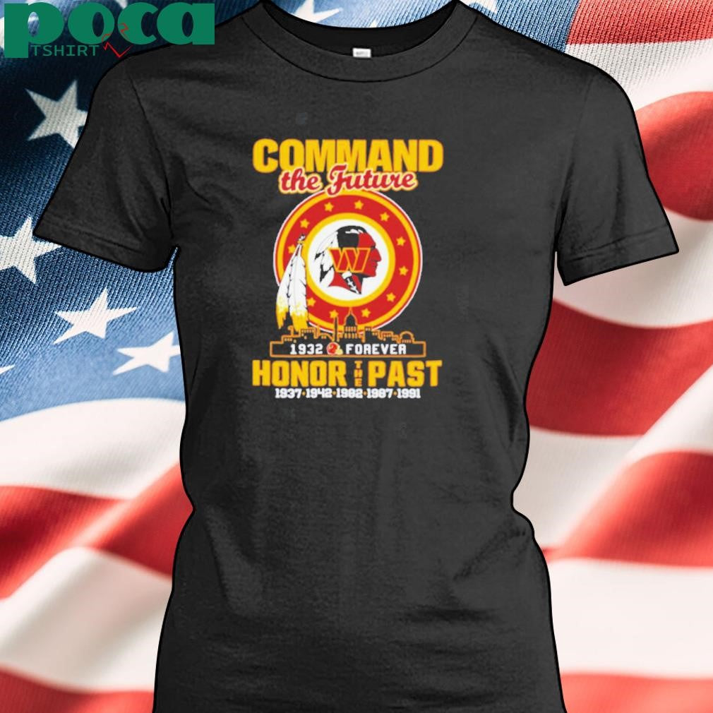 Washington Commanders Command the future honor the past 1932 forever shirt