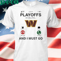 Washington Commanders shirt Playoff Is Calling And I Must Go shirt
