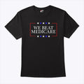 We Beat Medicare Shirt