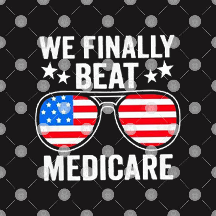 We Finally Beat Medicare Tee Shirt Joe Biden