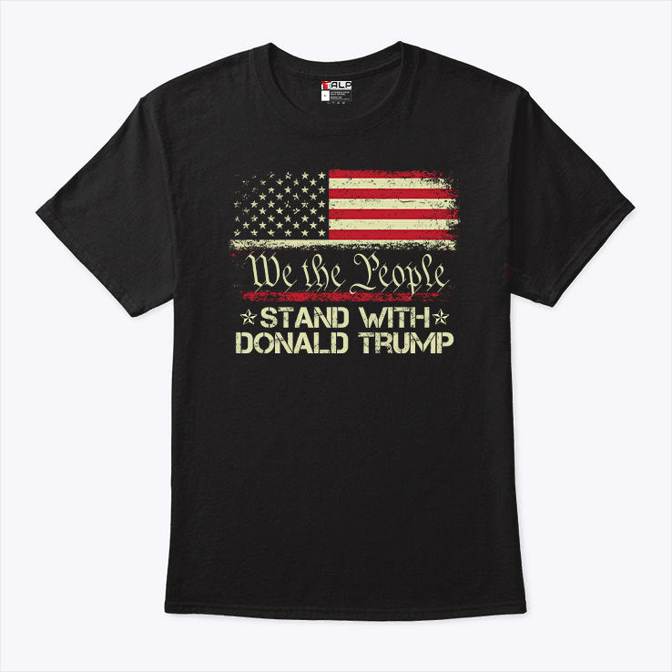 We The People Stand With Donald Trump 2024 American Flag T Shirt