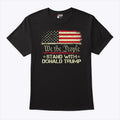 We The People Stand With Donald Trump 2024 American Flag T Shirt