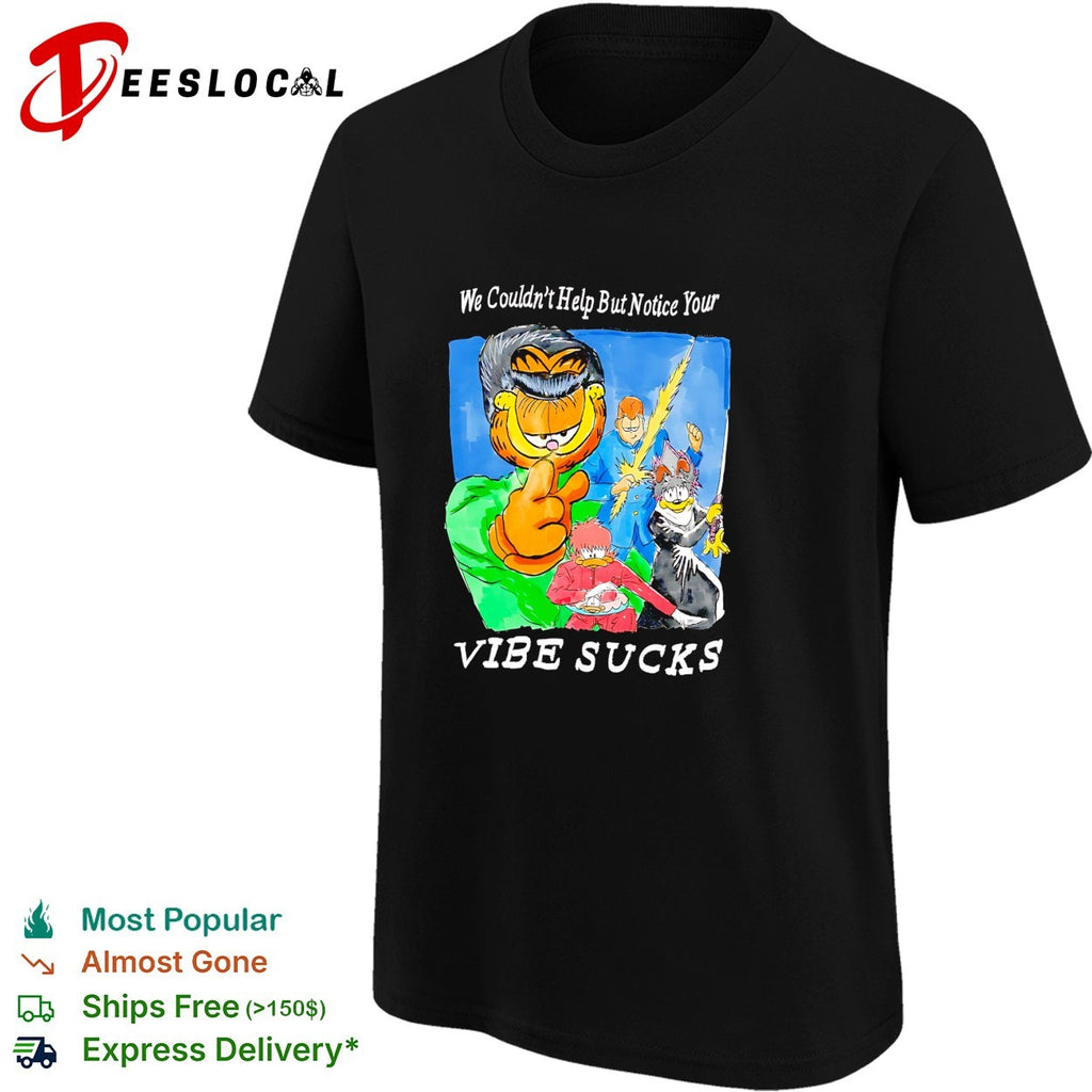 We couldn’t help but notice your vibe sucks orange cat shirt