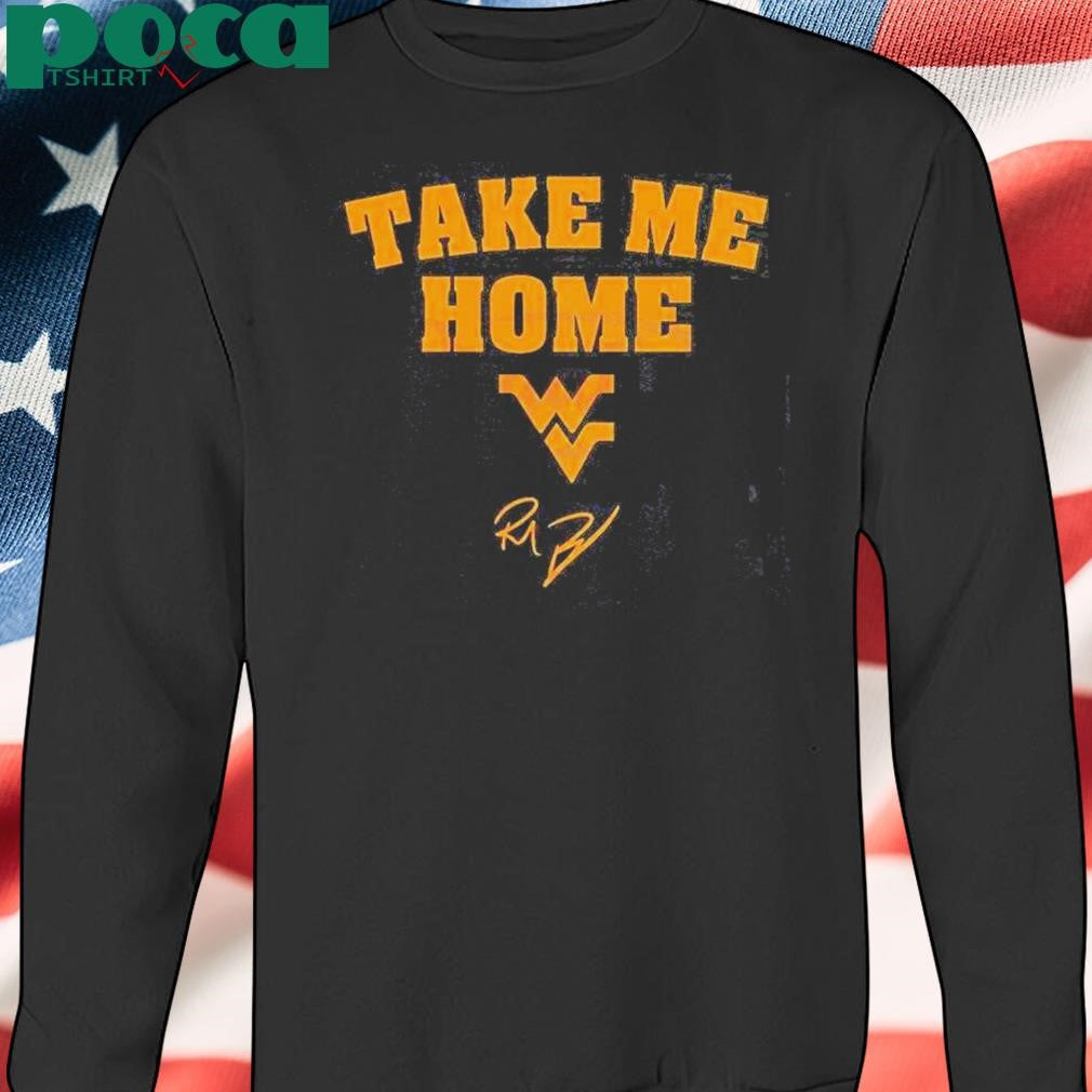 West Virginia Mountaineers Football Rich Rodriguez Take Me Home Shirt