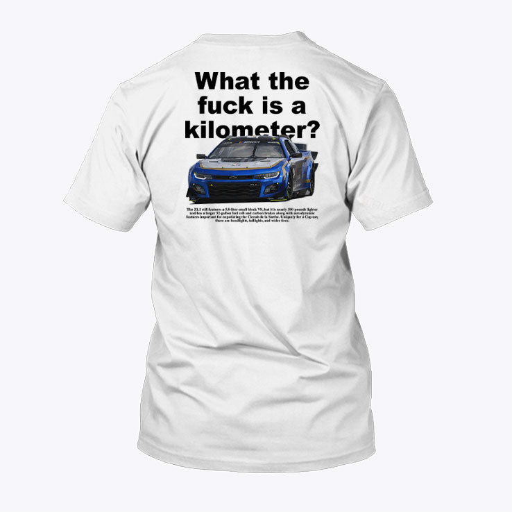 What The Fuck Is A Kilometer Chevy Camaro ZL1 NASCAR Shirt