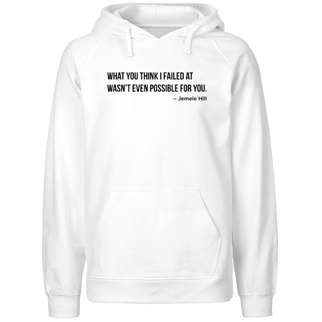 What You Think I Failed At wasn’t Even Possible For You Shirt