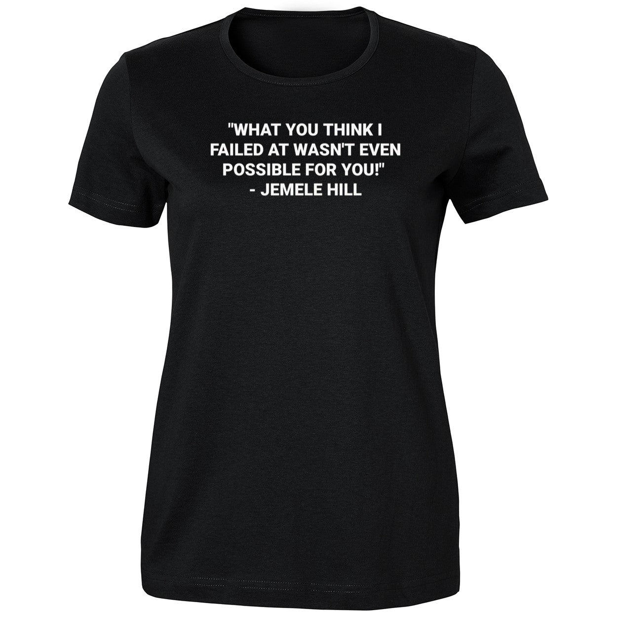 What You Think I Failed At wasn’t Even Possible For You Jemele Hill Shirt