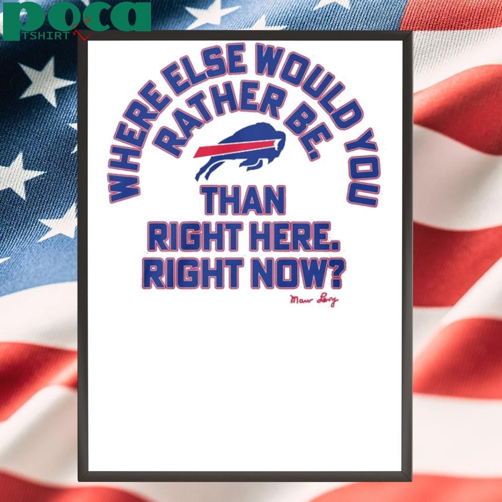 Where Else Would You Rather Be Bills Shirt
