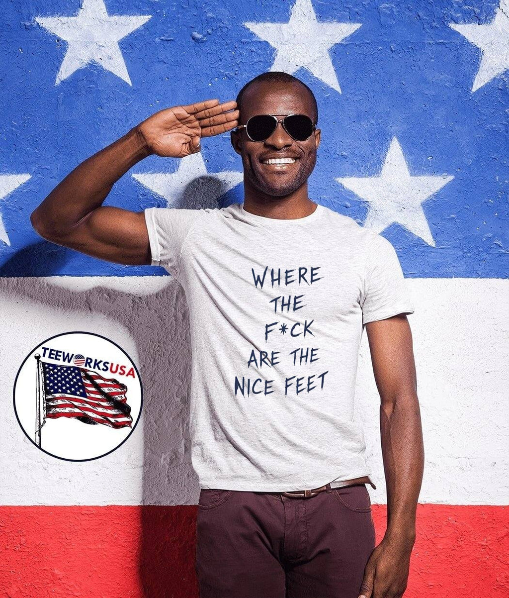 Where the F’ck Are the Nice Feet T-Shirt