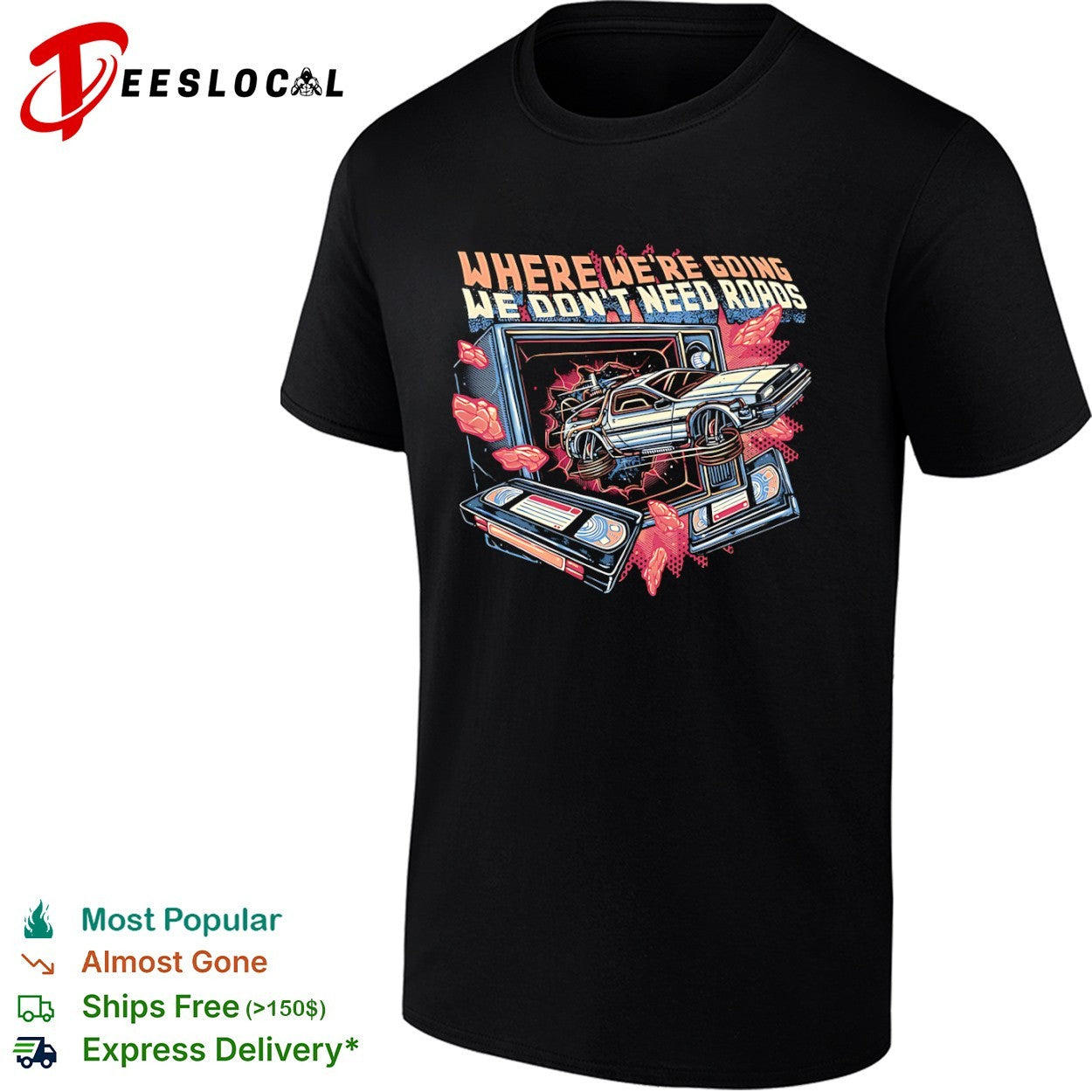 Where we’re going we don’t need roads shirt