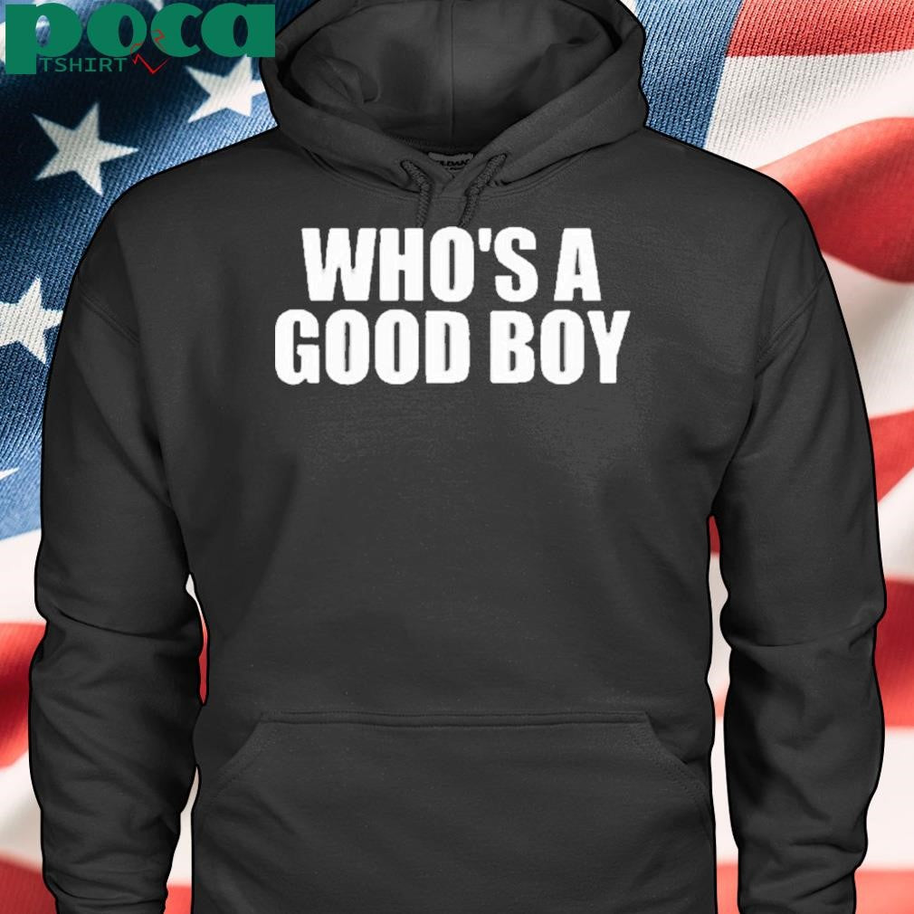 Whoo’s a good boy Shirt