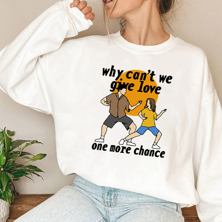 Why Can’t We Give Love One More Chance Aftersun T Shirt