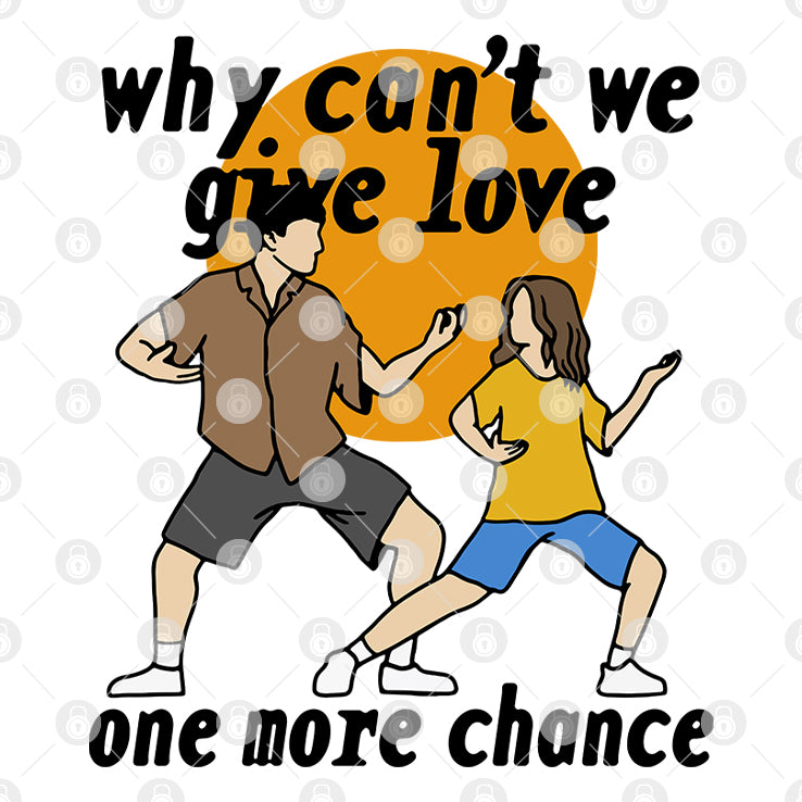 Why Can’t We Give Love One More Chance Aftersun T Shirt