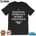 Widow’s Bay I Survived Patricia’s Sunset Cocktails shirt