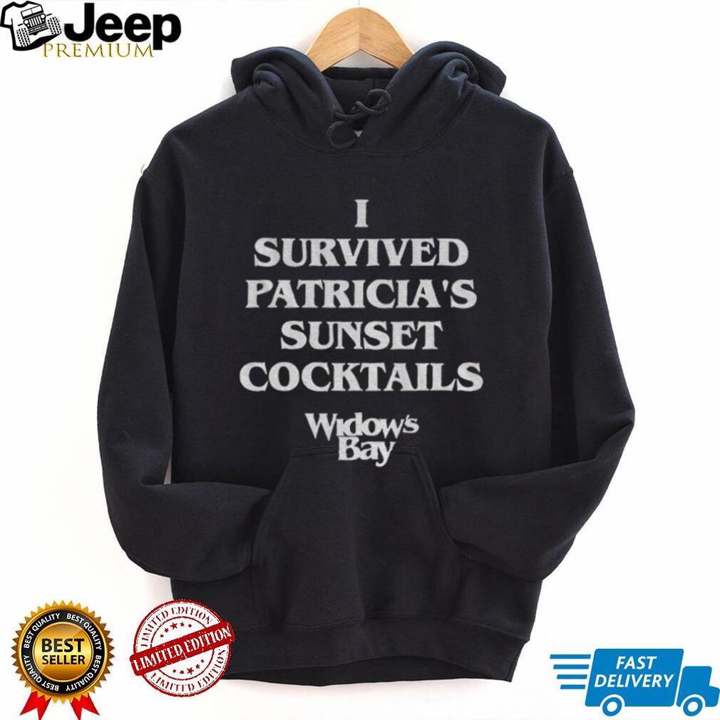 Widow’s Bay I Survived Patricia’s Sunset Cocktails shirt