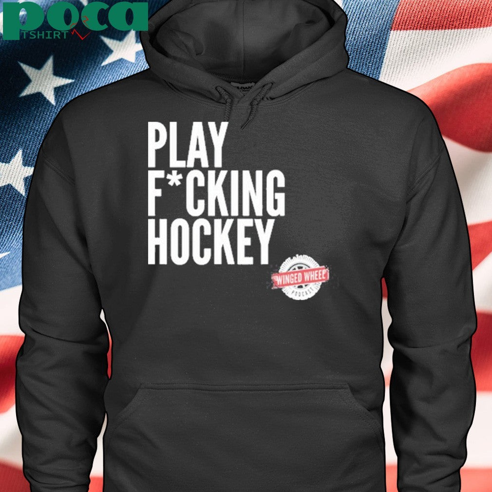 Winged Wheel Podcast Play Fucking Hockey T-Shirt