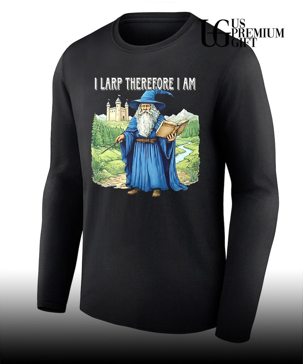 Wizard I larp therefore I am shirt