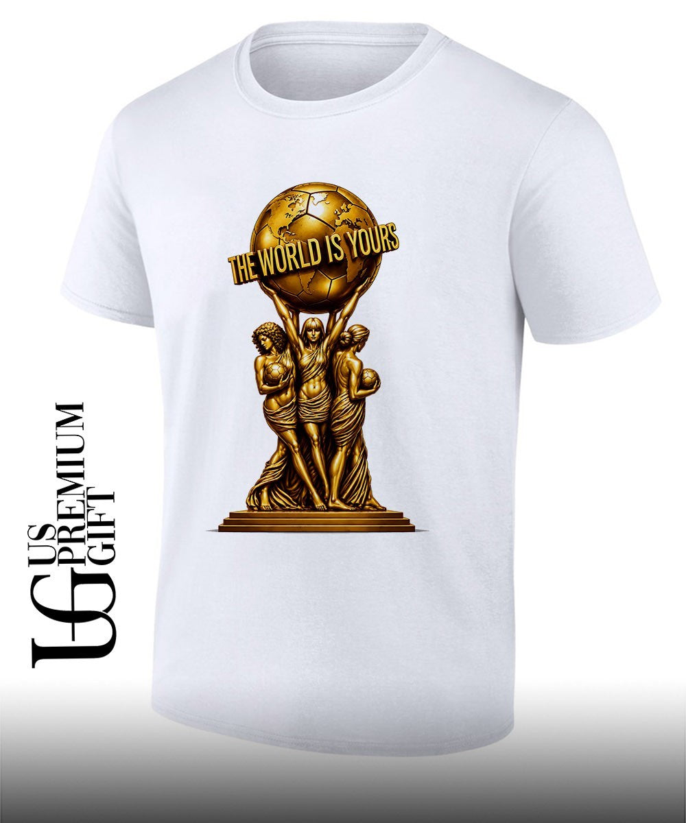 World Cup 2026 Soccer Carrying Globe Statue The World Is Yours shirt