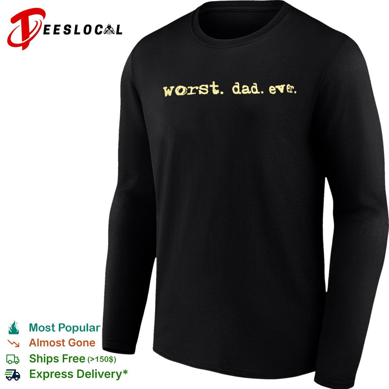 Worst dad ever shirt