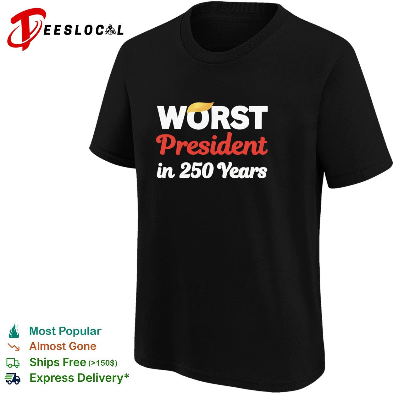 Worst president in 250 years text shirt